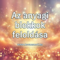 Az anyagi blokkok feloldása meditáció Kovács Nóri vezetésével.