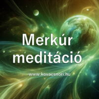 Merkúr meditáció Kovács Nóri vezetésével.