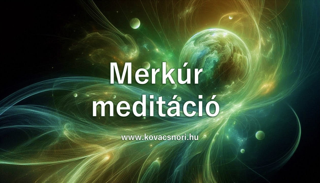 Merkúr meditáció Kovács Nóri vezetésével.
