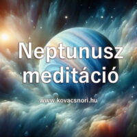 Neptunusz meditáció Kovács Nóri vezetésével.