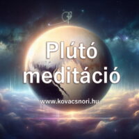 Plútó meditáció Kovács Nóri vezetésével.
