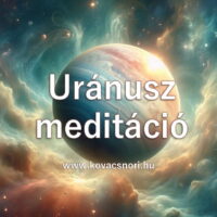 Uránusz meditáció Kovács Nóri vezetésével.