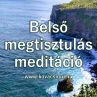 Belső megtisztulás meditáció Kovács Nóri vezetésével.